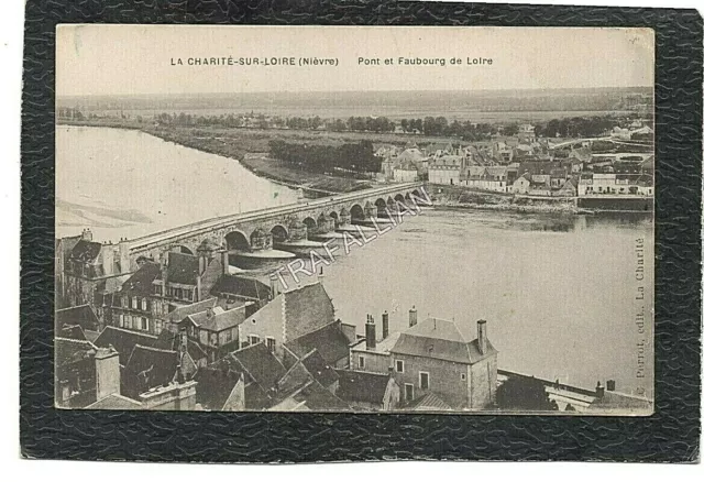 cpa 58 LA CHARITÉ-SUR-LOIRE - Pont et Faubourg de Loire (1918) ref. 11740