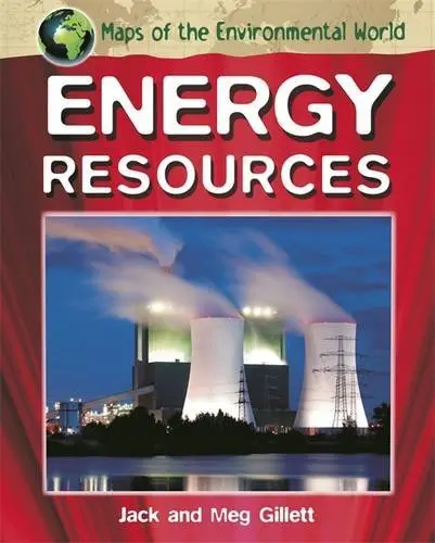 Maps of the Environmental World: Energy Resources, Gillett, Jack,Gillett, Meg, G