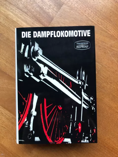 Buch die Dampflokomotive Entwicklung,Aufbau etc.