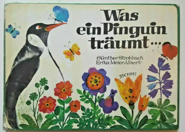 Was ein Pinguin träumt... Boje-Verlag / Bilderbuch 1. Auflage 1972 / Rarität