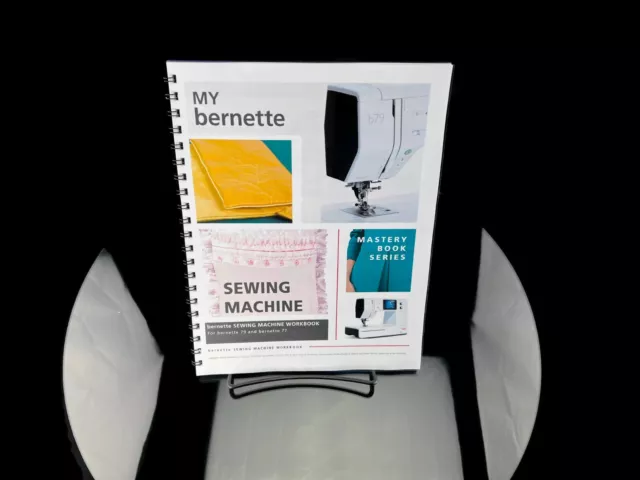 Bernina SEWING Mastery Work Book Bernette 77 79  COLOR COPY COIL BOUND