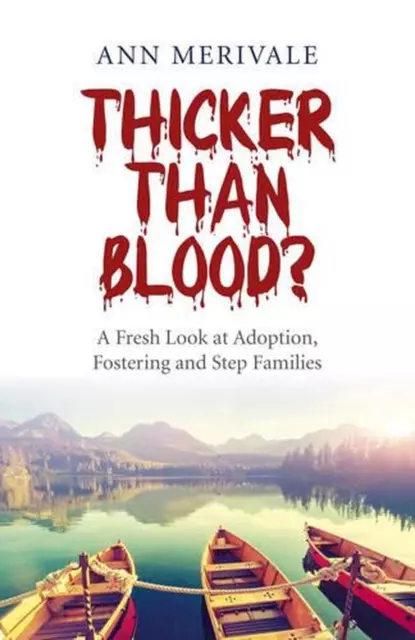 Dicker als Blut? Ein frischer Blick auf Adoption, Pflege und Schritt Familien von Ann