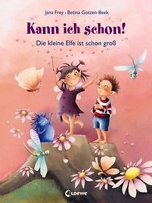 Kann ich schon! Die kleine Elfe ist schon groß von Frey,... | Buch | Zustand gut