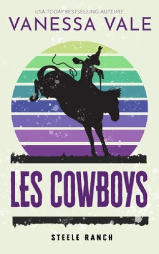 LES COWBOYS (STEELE Ranch) [French] by Vale, Vanessa EUR 24,92 ...