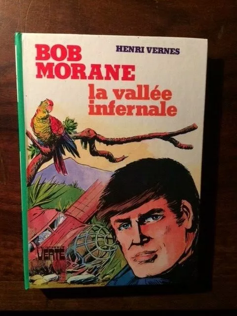 Bob Morane/La Vallee Infernale Bibliotheque Verte Hachette 1982 Eo