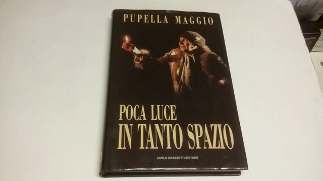 PUPELLA MAGGIO - POCA LUCE IN TANTO SPAZIO - GRASSETTI - autografato, 6g23