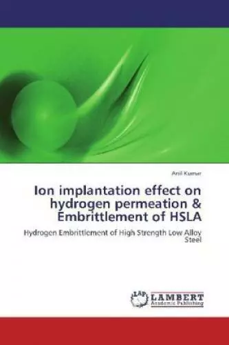 Ion implantation effect on hydrogen permeation & Embrittlement of HSLA Hydr 1963