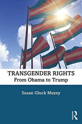 TRANSGENDER RIGHTS: FROM OBAMA TO TRUMP By Susan Gluck Mezey Excellent Condition