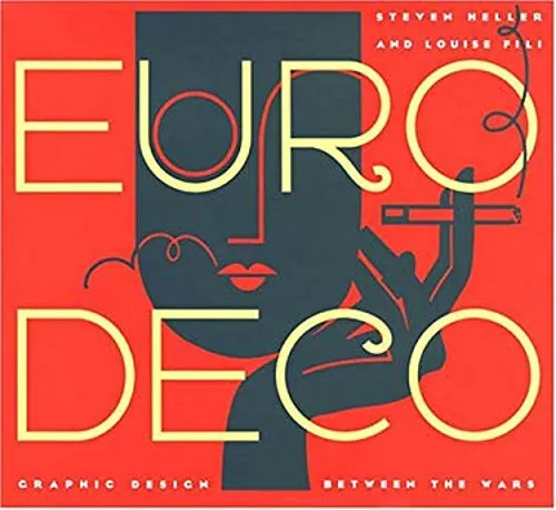 Euro Deco : Graphic Design Between the Wars Steven, Fili, Louise