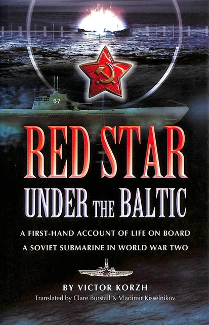 Red Star Under the Baltic: A Firsthand Account of Life on Board a Soviet Subma..