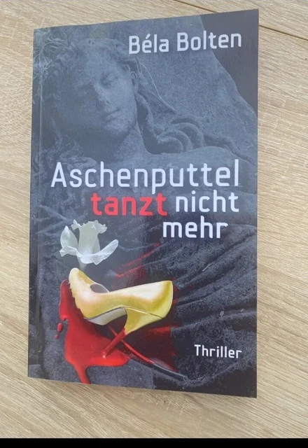 Aschenputtel tanzt nicht mehr von Bolten, Béla | Buch | Zustand sehr gut