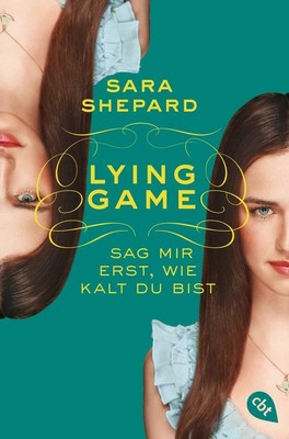 Lying Game 05 - Sag mir erst, wie kalt du bist | Sara Shepard | 2014 | deutsch