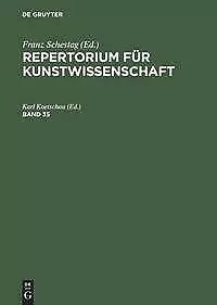 Repertorium für Kunstwissenschaft. Band 35 | Buch | 9783111075532