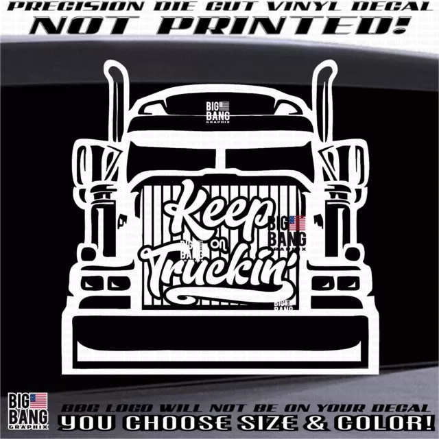 Keep On Truckin' Vinyl Decal Sticker Trucking Truck Life Trucker Owner Operator