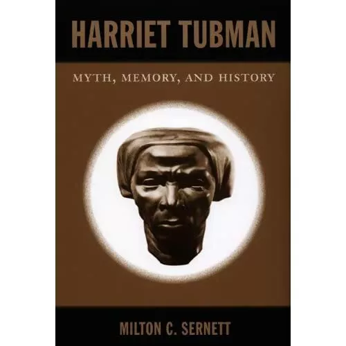 Harriet Tubman: Myth, Memory, and History - Paperback NEW Sernett, Milton 2007-1