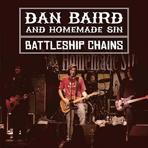 Dan Baird And Homemade Sin - Battleship Chains (NEW 2CD+DVD)