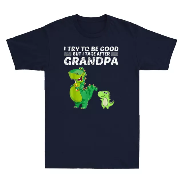 T-shirt uomo con grafica divertente I Try To Be Good But I Take After My Grandpa Dinosaurs