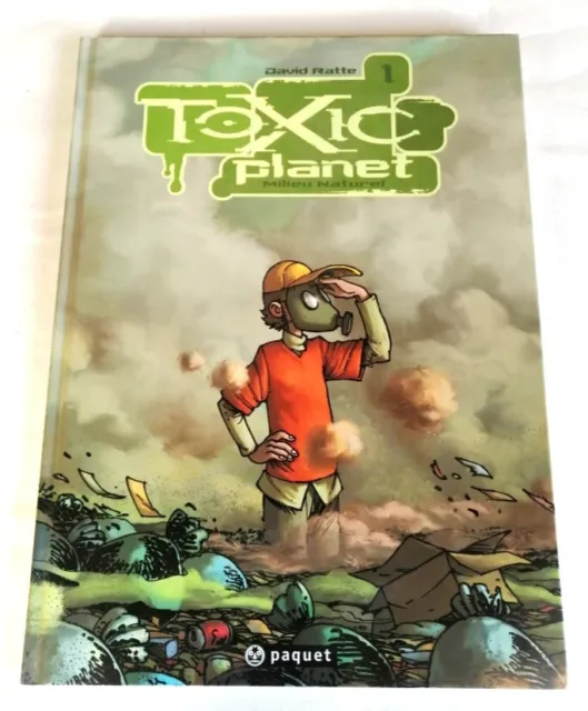 Toxic Planet Milieu naturel - David Ratte - éditions Paquet