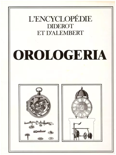 OROLOGERIA – L’Encyclopedie – Trattato con TAVOLE ed illustrazioni . Pdf