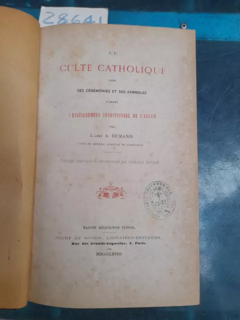 Durand - Le Culte Catholique dans ses Cérémonies et ses Symboles ...  Paris 1868