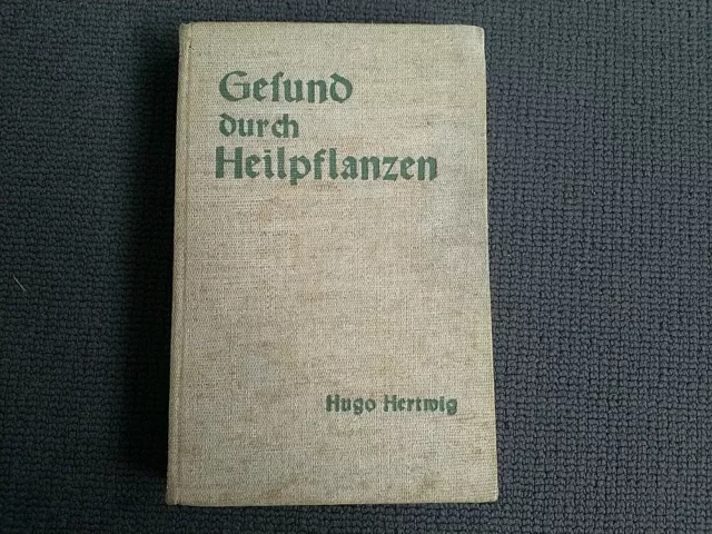 Gesund durch Heilpflanzen Hugo Hertwig 1935 Leinen