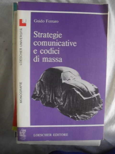 Ferraro STRATEGIE COMUNICATIVE E CODICI DI MASSA Loescher 1981