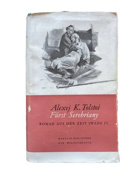 Manesse Bibliothek der Weltliteratur - Alexej K. Tolstoi - Fürst Serebriany 1944
