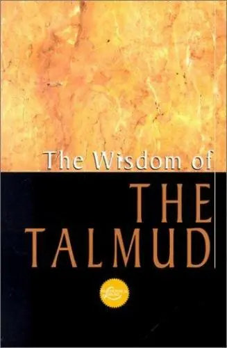 The Wisdom of the Talmud: A Thousand Years of Jewish Thought by Bokser, Ben Zion