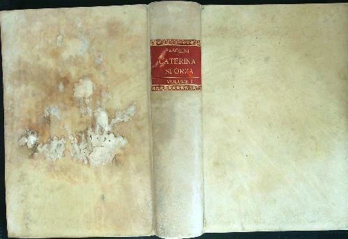 CATERINA SFORZA 3 Vv Pasolini Pier Desiderio Ermanno Loescher E C. 1893