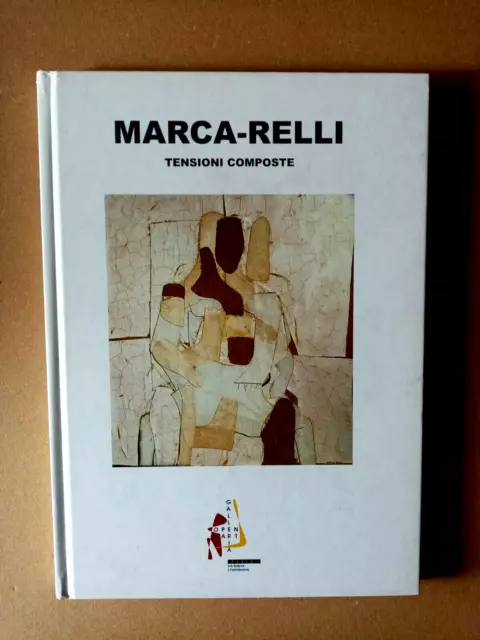 Marca - Relli   Tensioni Composte  Galleria Open Art Prato  Pacini Editore  2004