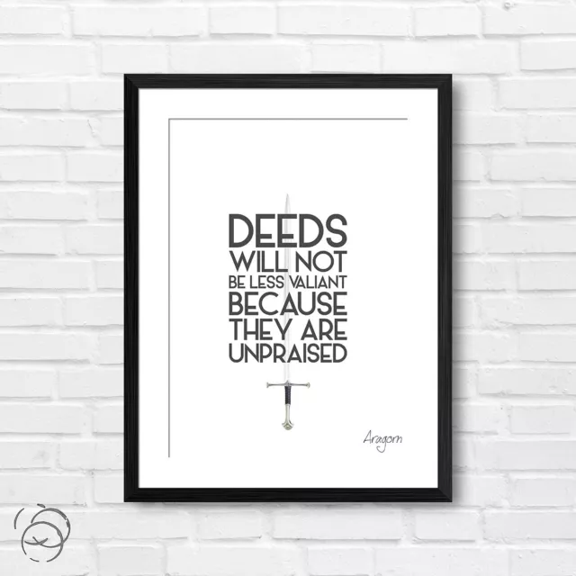 Aragorn Quote Poster Print "Deeds Will Not Be Less..." Lord Of The Rings LOTR