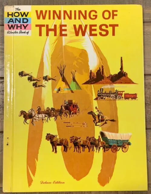 The How and Why Wonder Book of Winning of the West Deluxe Ed HC 1963 1st Edition