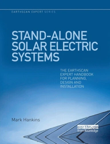 STAND-ALONE SOLAR ELECTRIC Systems: The Earthscan Expert Handbook for £ ...