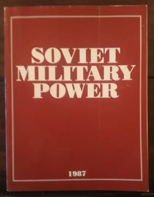 Soviet Military Power  1987    Casper W. Weinberger