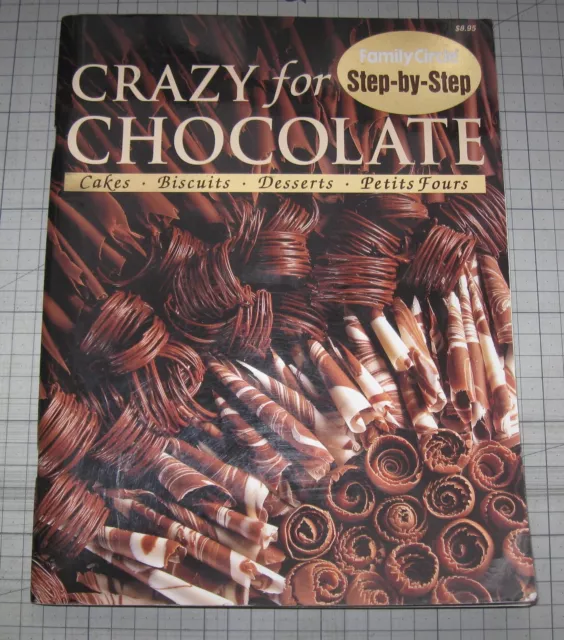 Family Circle Cookbook Crazy for Chocolate step by step recipes biscuits cakes