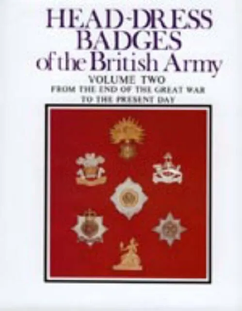 Hugh L. King - Head-Dress Badges of the British Army   Volume Two  fro - V245z