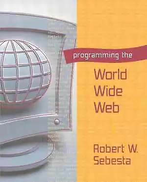 Programming the World Wide Web - Paperback, by Sebesta Robert W. - Good