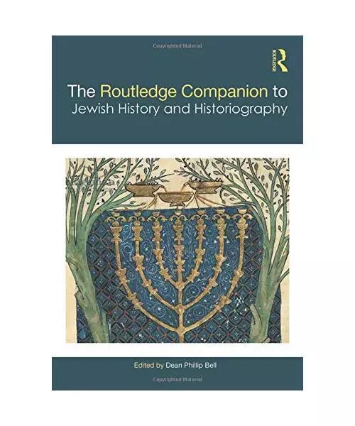 The Routledge Companion to Jewish History and Historiography