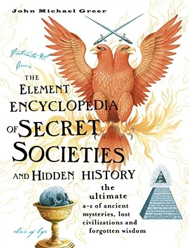 The Element Encyclopedia of Secret Societies ... by Greer, John Michael Hardback