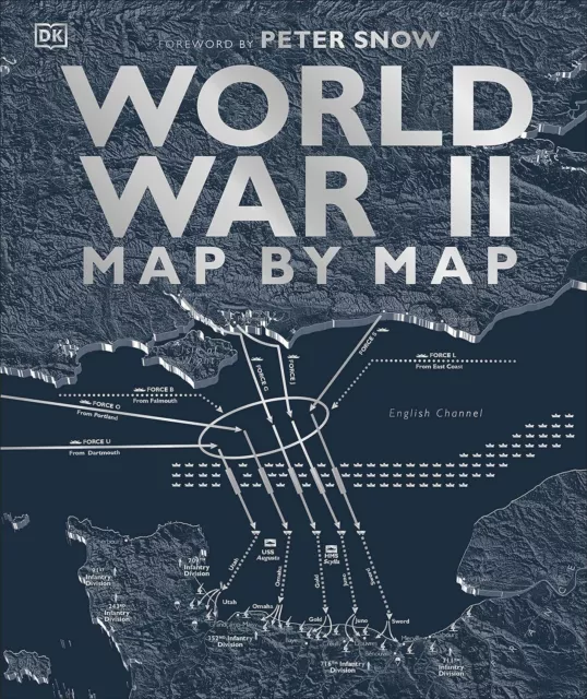 World War II Map by Map by Peter Snow & DK, Hardback NEW