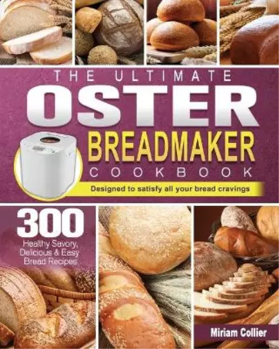 Miriam Collier The Ultimate Oster Breadmaker Cookbook (Poche)