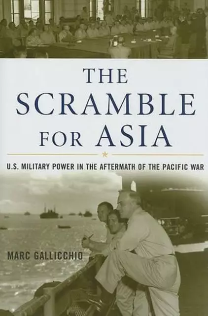 The Scramble for Asia: U.S. Military Power in the Aftermath of the Pacific War b
