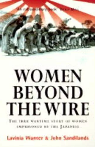 Women Beyond the Wire: Story of Prisoners of th... by Sandilands, John Paperback