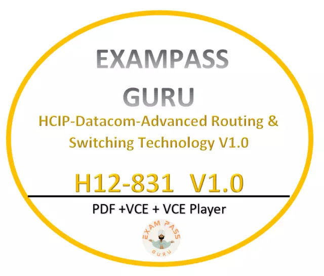 H12-831_V1.0 HCIP-Datacom-Advanced Routing & Switching Technology V1.0, 266QA