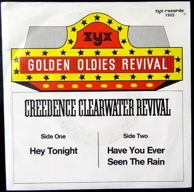 CREEDENCE CLEARWATER REVIVAL  7"  Hey Tonight -Have you ever seen....  ZYX REC.