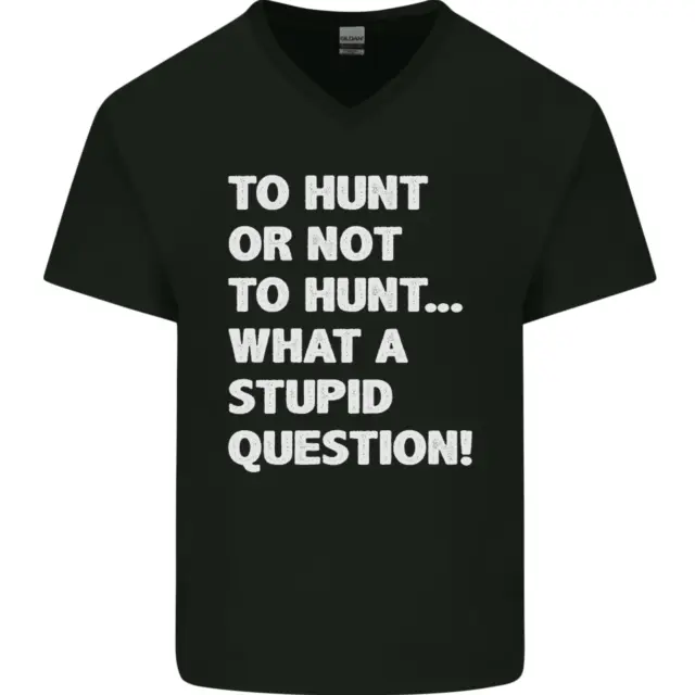 Cacciare o non cacciare? T-shirt da uomo What a Stupid Question collo a V cotone