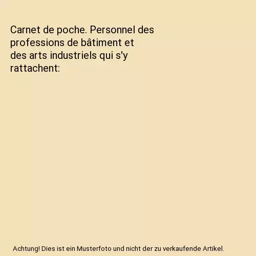 Carnet de poche. Personnel des professions de bâtiment et des arts industriels