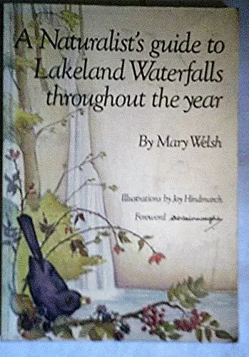 A Naturalist's Guide to Lakeland Waterfalls Throu... by Hindmarch, Joy Paperback