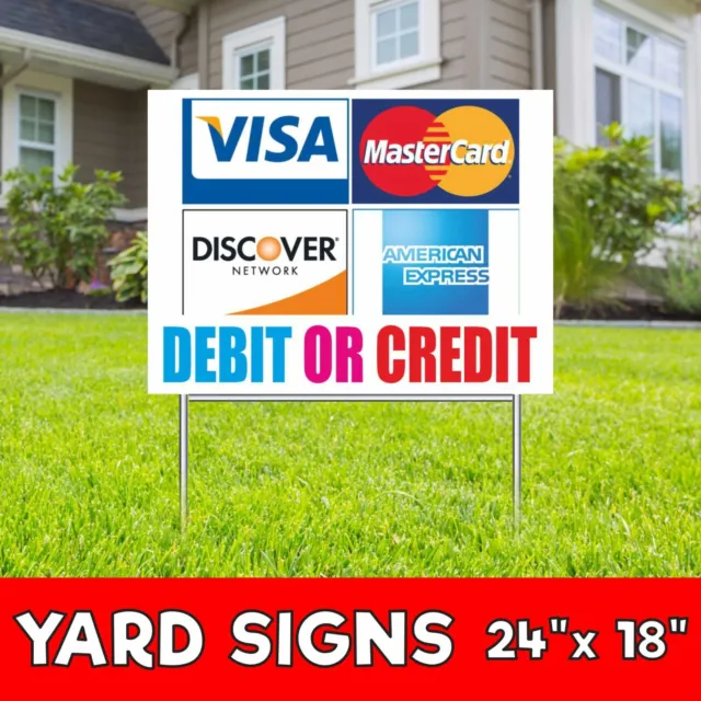 DEBIT OR CREDIT Yard Sign Corrugate Plastic with H-Stakes Card Atm Cash Loan