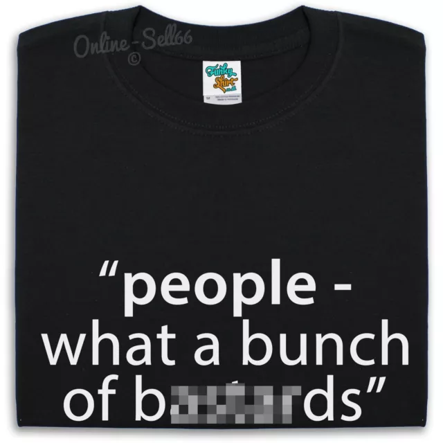 People What A Bunch Of B***ards T Shirt Men Women Kids Roy Funny